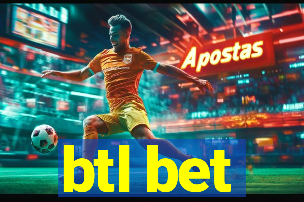 btl bet